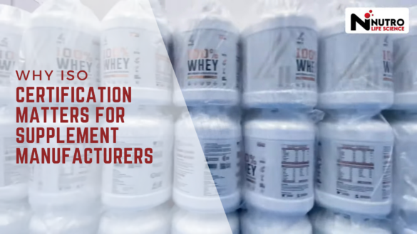 Why ISO Certification Matters for Supplement Manufacturers